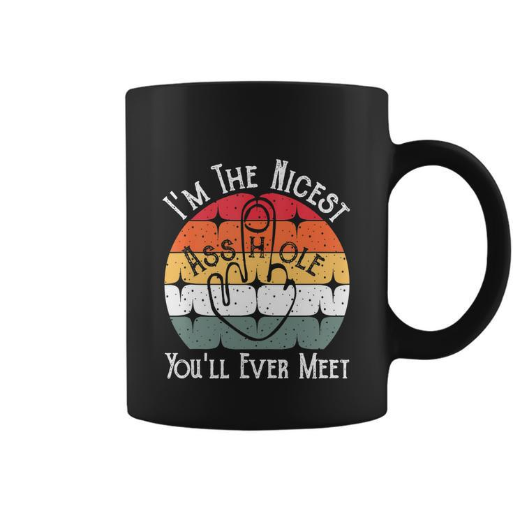 Im The Nicest Asshole Youll Ever Meet Funny Coffee Mug