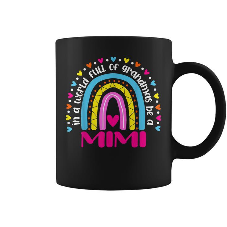 In A World Full Of Grandmas Be A Mimi Happy Mothers Day  Coffee Mug
