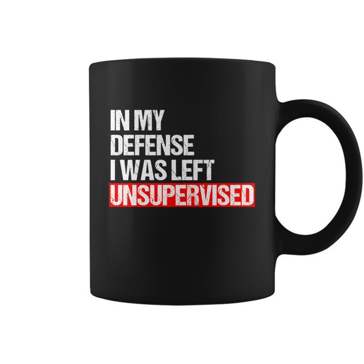 In My Defense I Was Left Unsupervised Meme Geschenk Cute Gift Coffee Mug