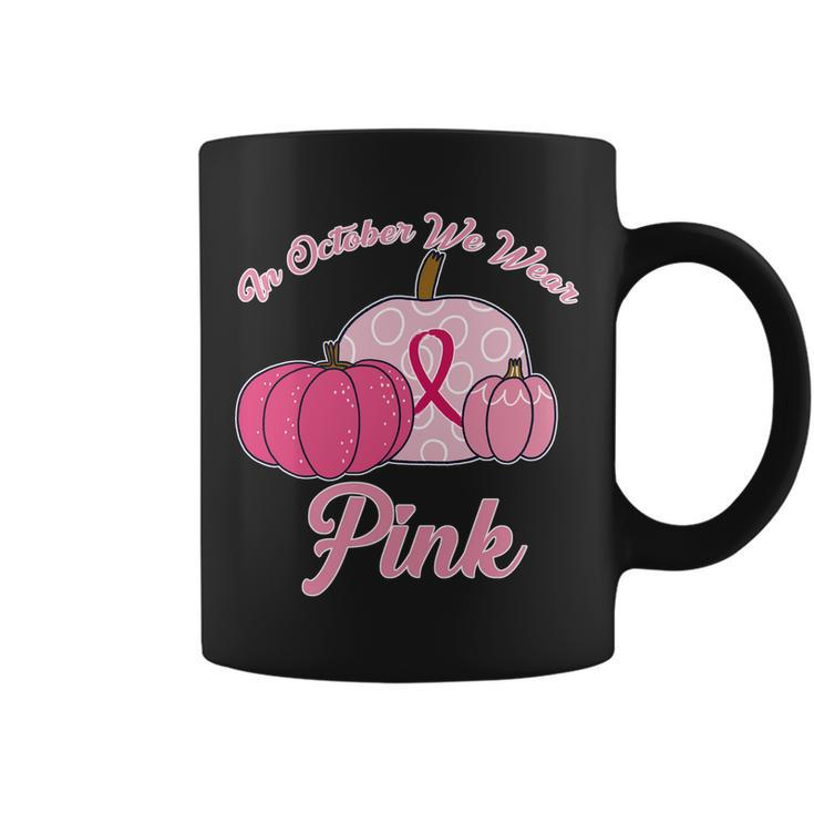 In October We Wear Pink Pumpkin Breast Cancer Tshirt Coffee Mug