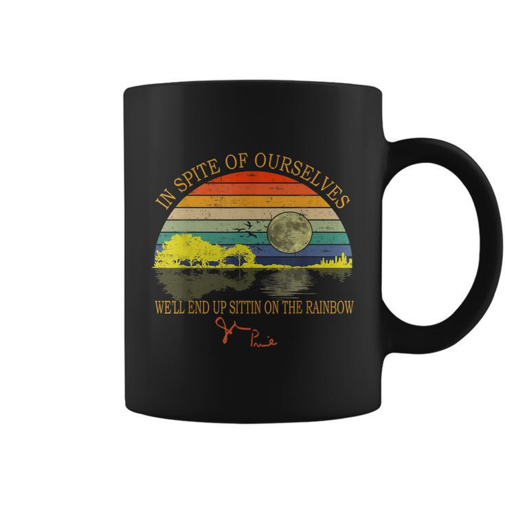 In Spite Of Ourselves Well End Up Sittin On The Rainbow Tshirt Coffee Mug
