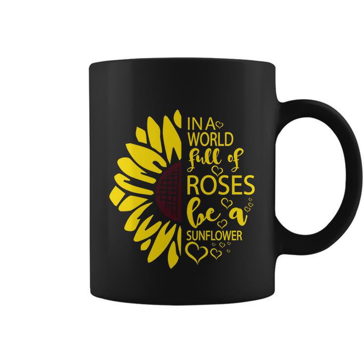 Ina World Fuff Of Roses He A Sunflower Coffee Mug