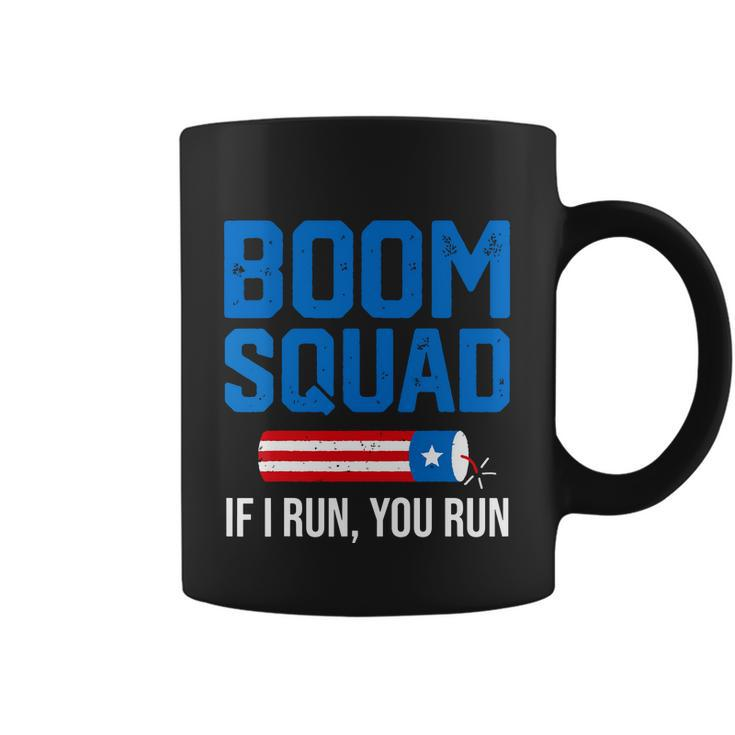 Independence Day 4Th Of July Boom Squad If I Run You Run Coffee Mug