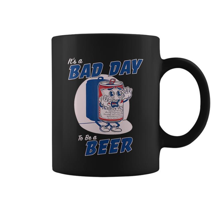 Its A Bad Day To Be A Beer Funny Drinking Beer Coffee Mug