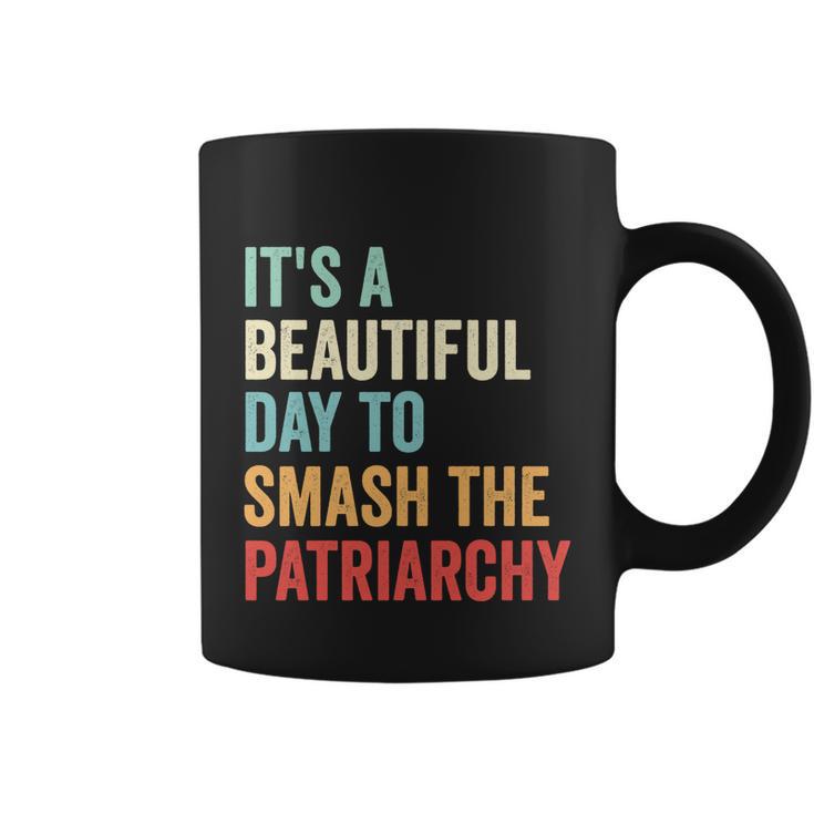 Its A Beautiful Day To Smash The Patriarchy Feminist Tee Coffee Mug