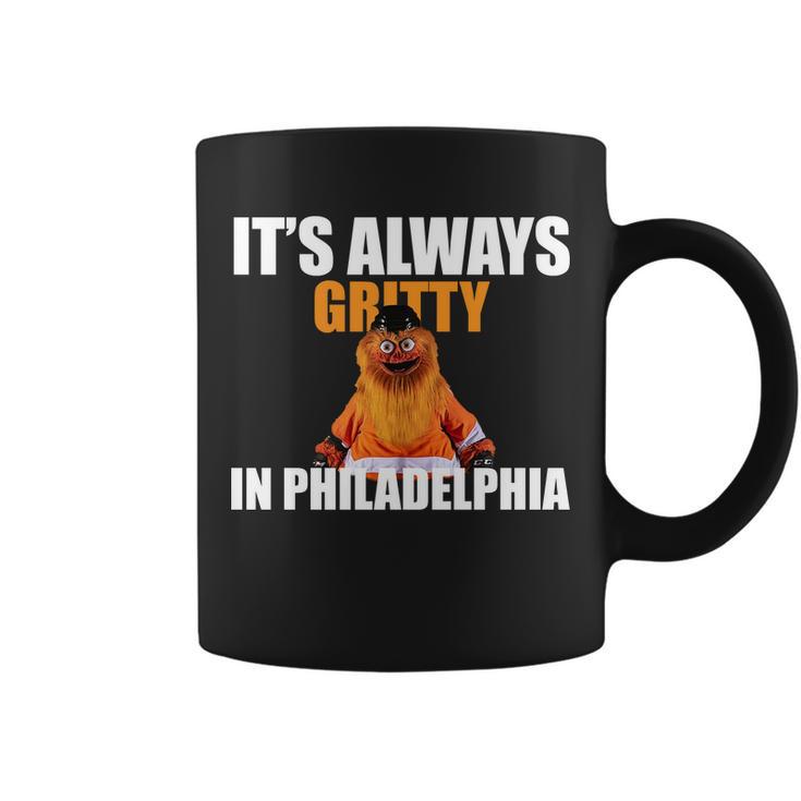 Its Always Gritty In Philadelphia Coffee Mug