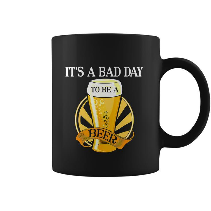 Its Bad Day To Be A Beer Funny Saying Funny Coffee Mug