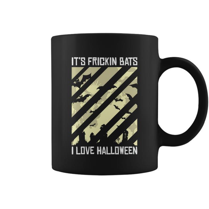 Its Frickin Bats I Love Halloween Halloween Quote Coffee Mug