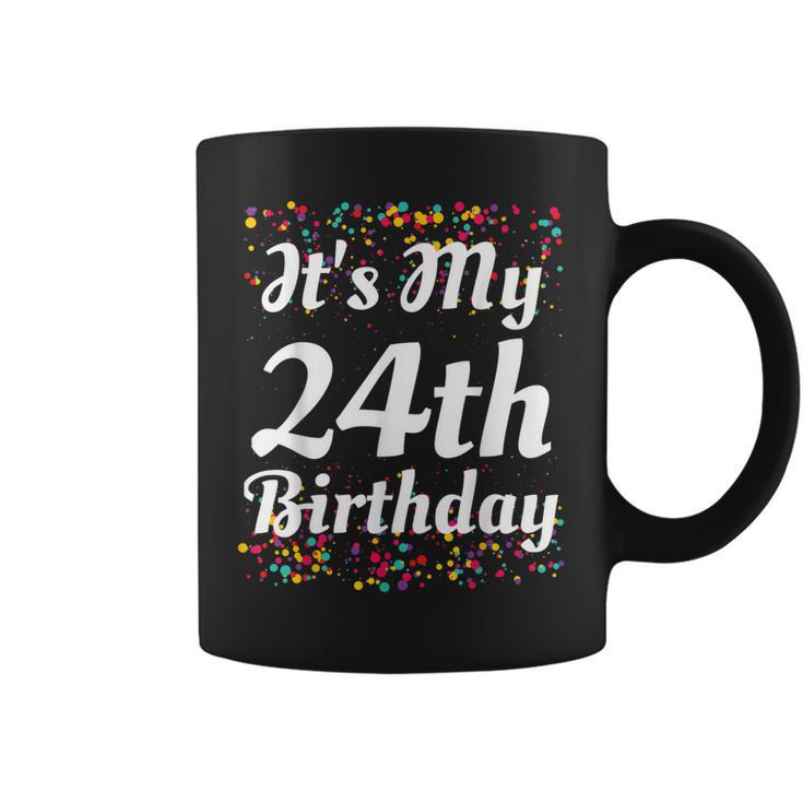 Its My 24Th Birthday  Coffee Mug