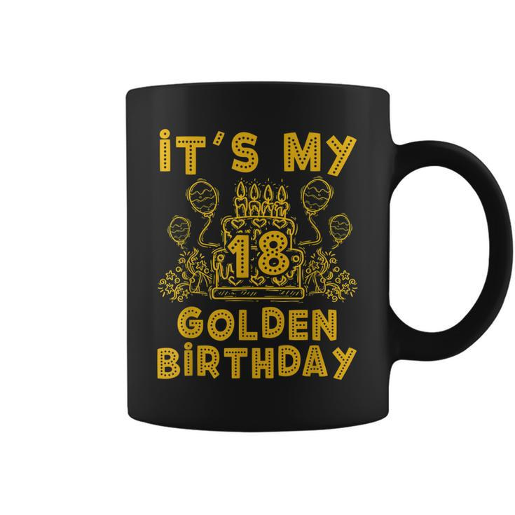 Its My Golden Birthday 18Th Birthday  Coffee Mug