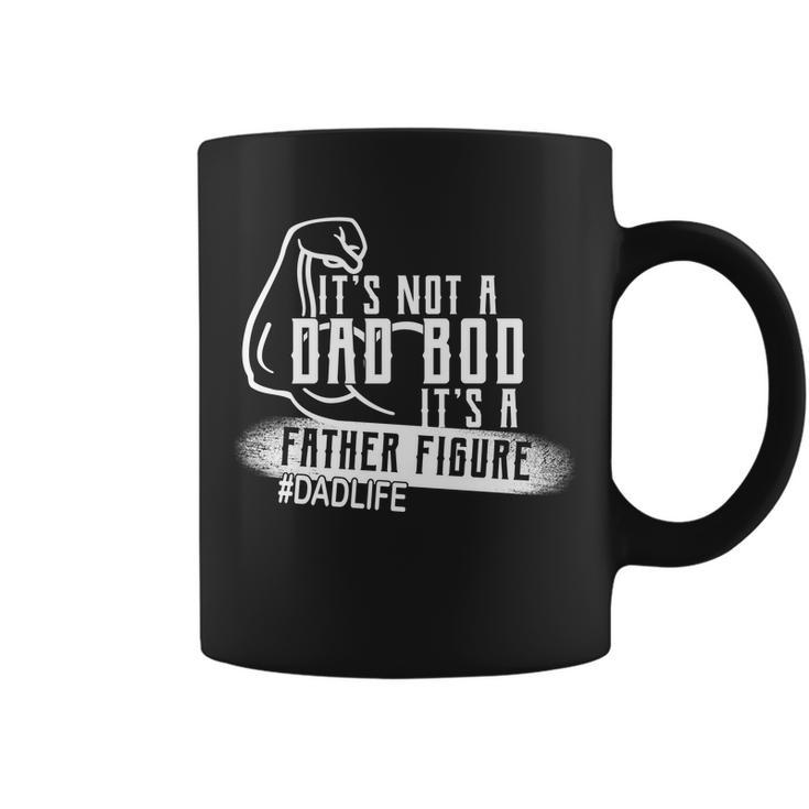 Its Not A Dad Bod Its A Father Figure Coffee Mug