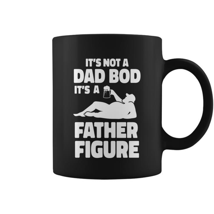 Its Not A Dad Bod Its A Father Figure Funny Fathers Day Gift Coffee Mug
