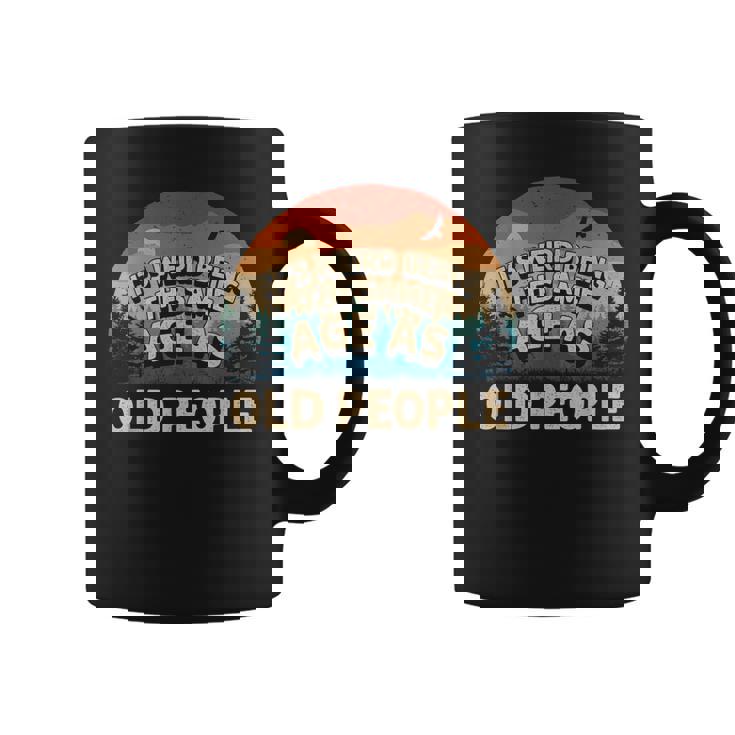 Its Weird Being The Same Age As Old People Retro Sunset  Coffee Mug