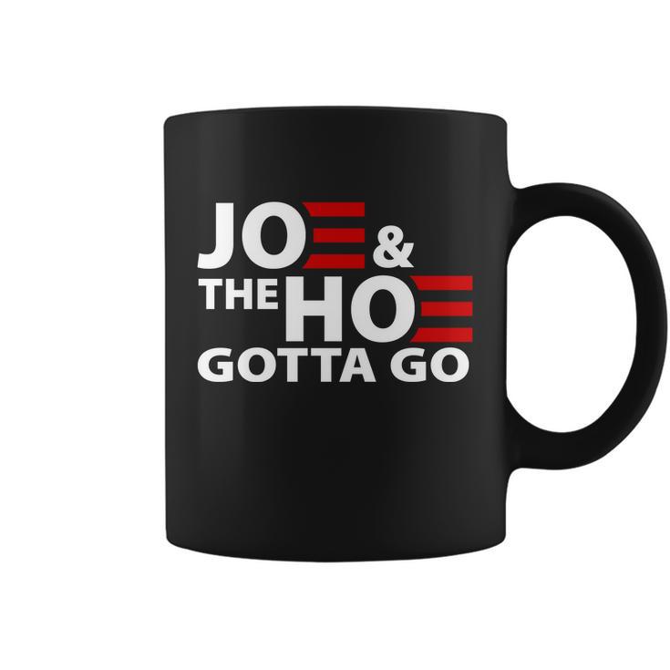 Joe And The Ho Gotta Gotta Go Funny Anti Biden Harris Tshirt Coffee Mug