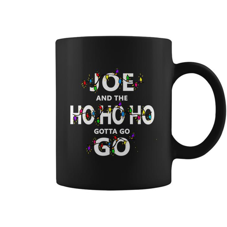 Joe And The Ho Ho Ho Gotta Go Christmas Coffee Mug