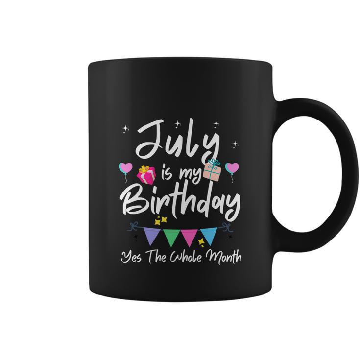 July Is My Birthday Month Funny Girl Coffee Mug