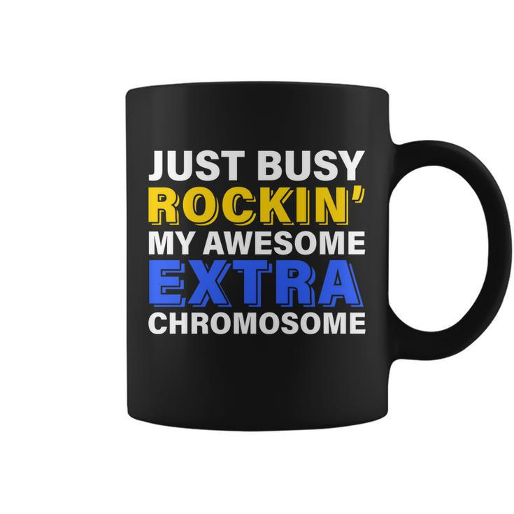 Just Busy Rockin My Awesome Extra Chromosome Coffee Mug