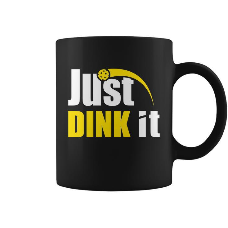 Just Dink It Funny Pickleball Play Pickle Ball Coffee Mug