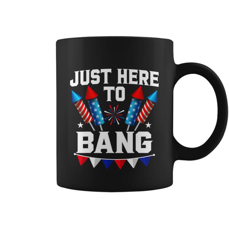 Just Here To Bang 4Th Of July Patriotic Design Coffee Mug