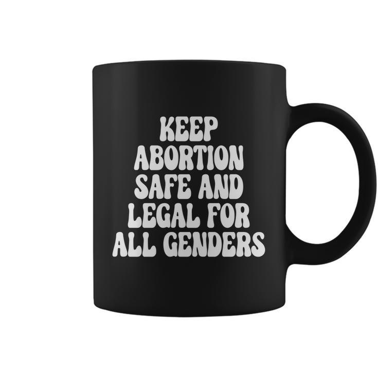 Keep Abortion Safe And Legal For All Genders Pro Choice Coffee Mug