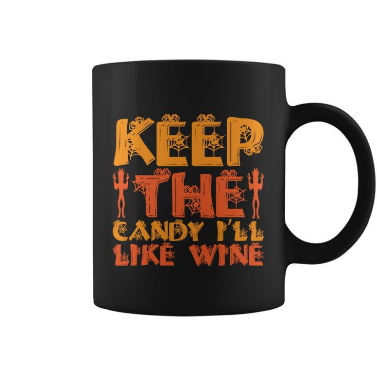 Keep The Candy Ill Like Wine Halloween Quote Coffee Mug