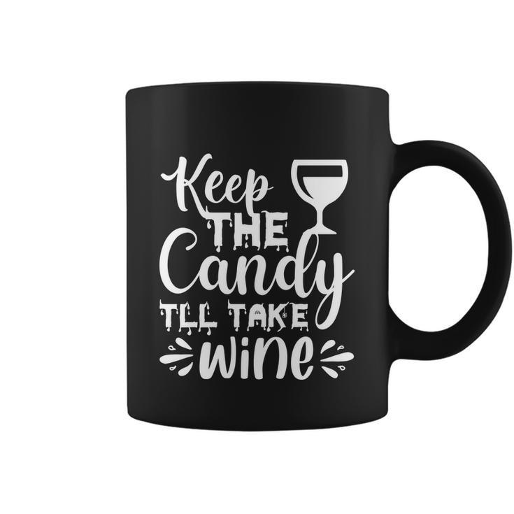Keep The Candy Tll Take Wine Halloween Quote Coffee Mug