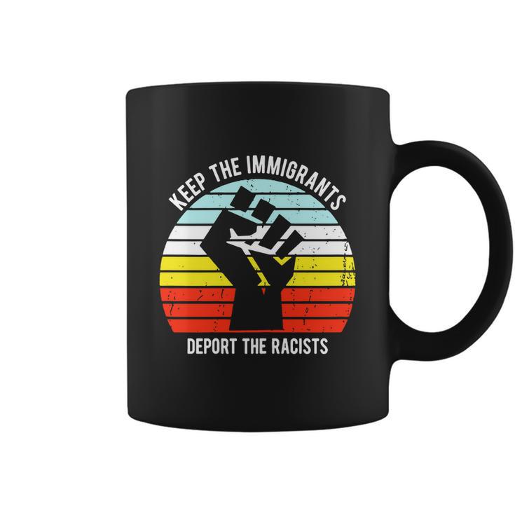 Keep The Immigrants Deport The Racists Tshirt Coffee Mug