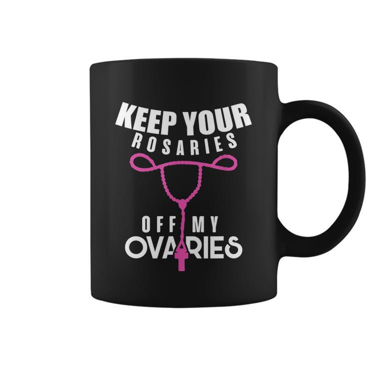 Keep Your Rosaries Off My Ovaries Pro Choice Gear V2 Coffee Mug