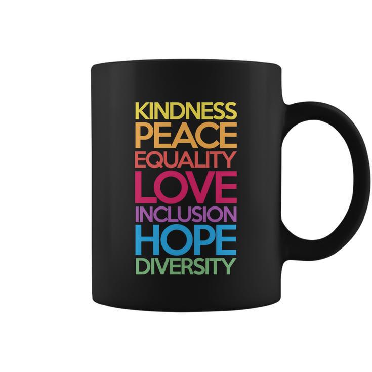 Kindness Peace Equality Love Inclusion Hope Diversity Funny Gift Coffee Mug