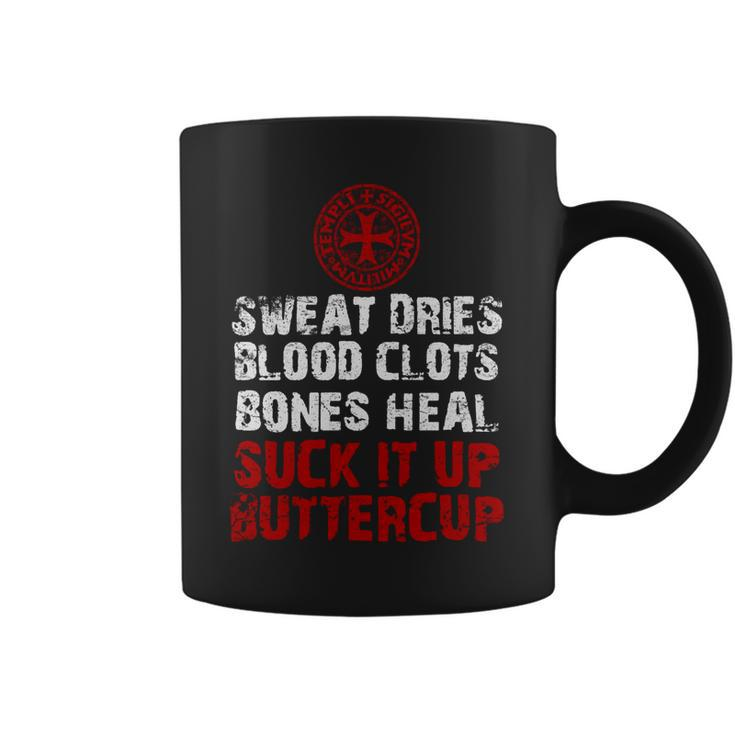 Knight Templar T Shirt - Sweat Dries Blood Clots Bones Heal Suck It Up Buttercup - Knight Templar Store Coffee Mug