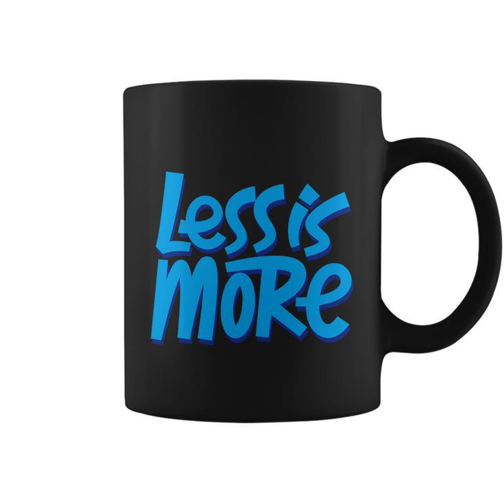 Less Is More Coffee Mug
