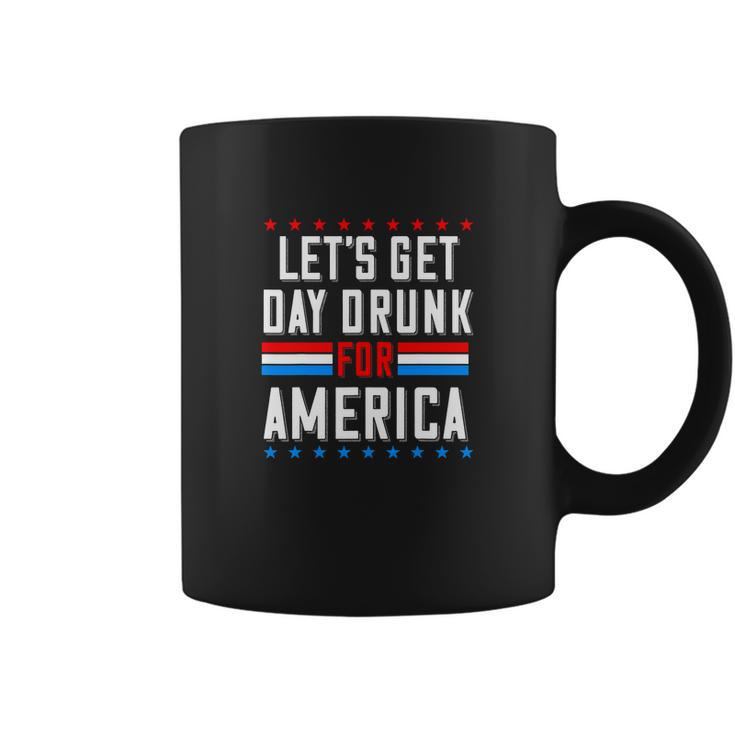 Let’S Get Day Drunk For America Funny 4Thof July Coffee Mug