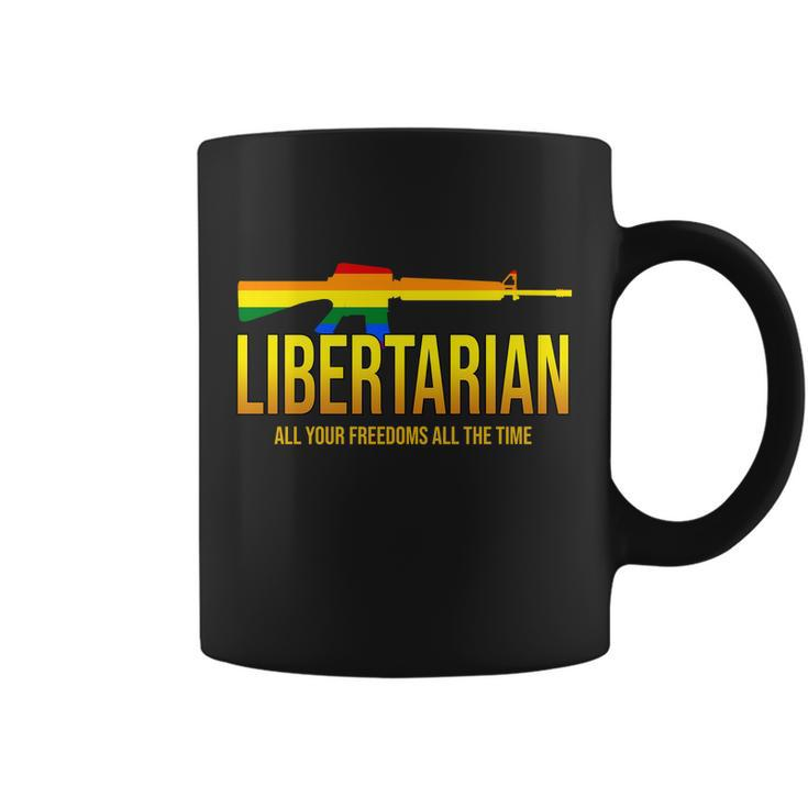 Libertarian All Your Freedoms All The Time Tshirt Coffee Mug