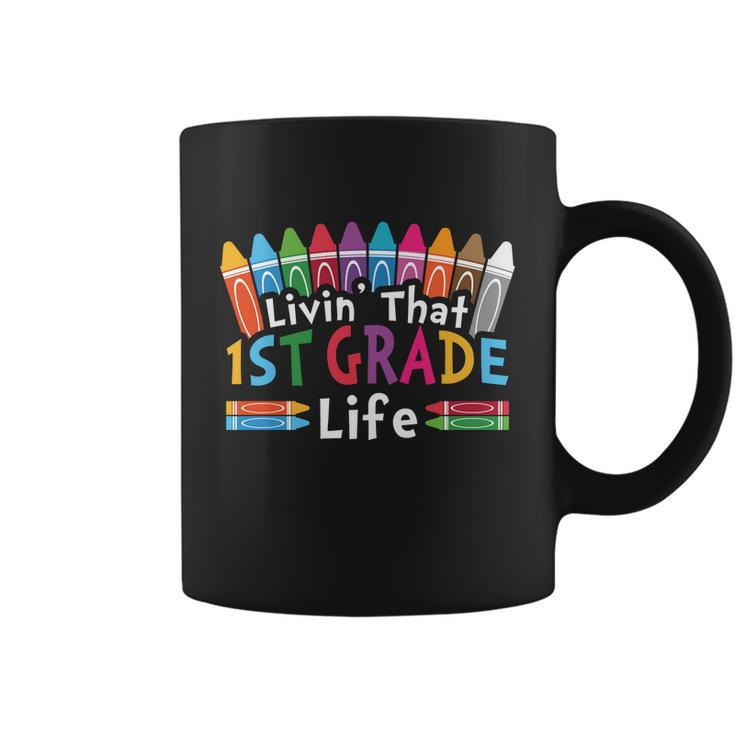 Livin That 1St Grade Life Cray On Back To School First Day Of School Coffee Mug