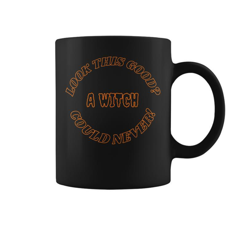 Look This Good A Witch Could Never Novelty Halloween   Coffee Mug