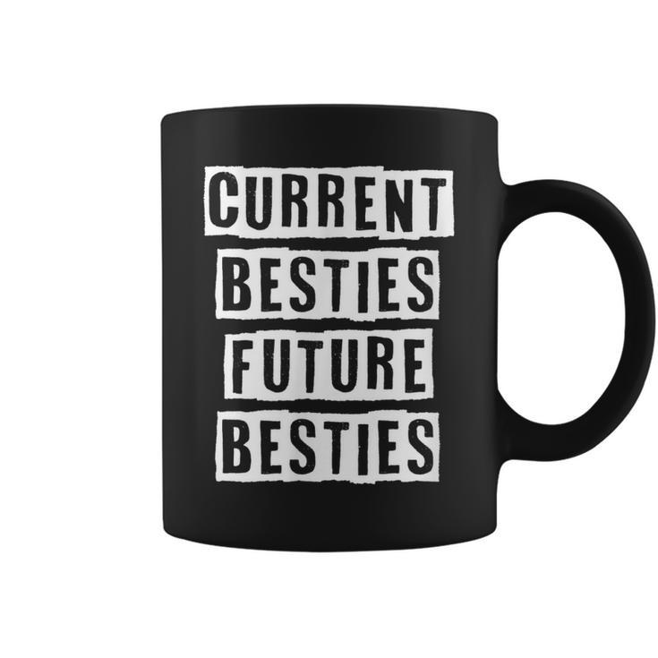 Lovely Funny Cool Sarcastic Current Besties Future Besties  Coffee Mug