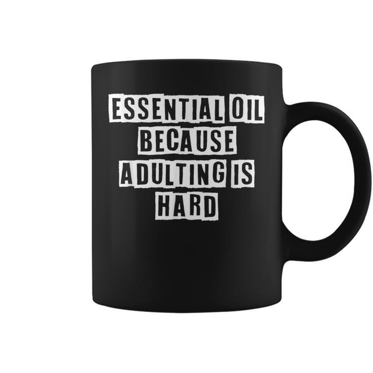 Lovely Funny Cool Sarcastic Essential Oil Because Adulting  Coffee Mug