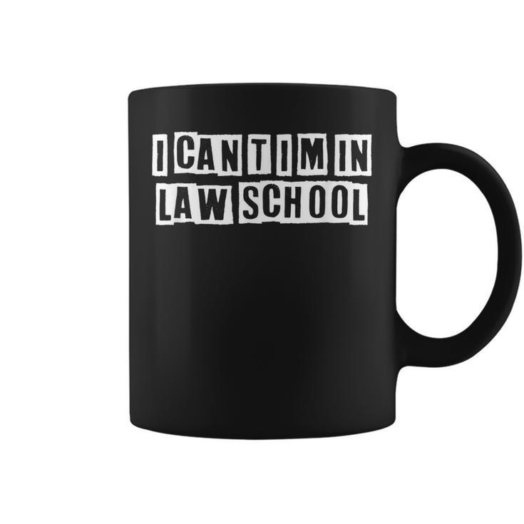 Lovely Funny Cool Sarcastic I Cant Im In Law School  Coffee Mug
