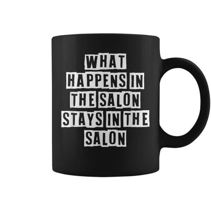 Lovely Funny Cool Sarcastic What Happens In The Salon Stays  Coffee Mug