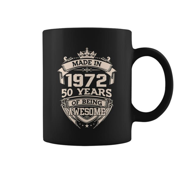 Made In 1972 50 Years If Being Awesome 50Th Birthday Coffee Mug