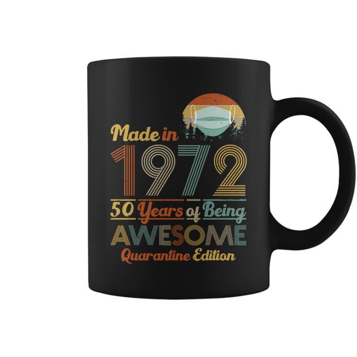 Made In 1972 50 Years Of Being Awesome Quarantine Edition Coffee Mug