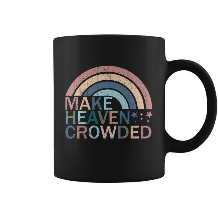 Make Heaven Crowded Christian Faith Believer Jesus Christ Funny Gift Coffee Mug
