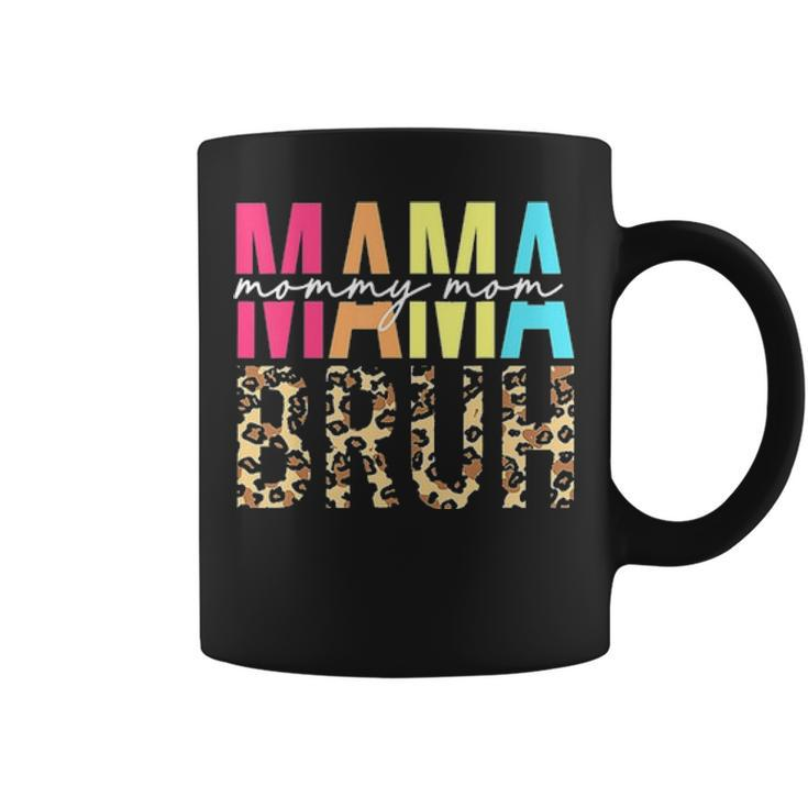 Mama Mommy Mom Bruh Funny Boy Mom Life Mothers Day Coffee Mug