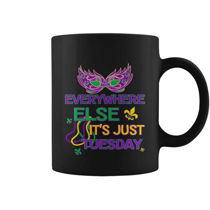 Mardi Gras Everywhere Else Its Just Tuesday Coffee Mug