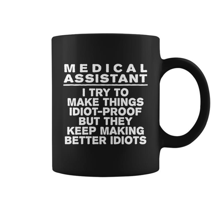 Medical Assistant Try To Make Things Idiotgreat Giftproof Coworker Great Gift Coffee Mug