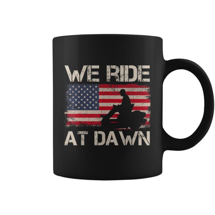Mens Fathers Day We Ride At Dawn Mens Lawnmower Usa Flag Mowing Coffee Mug