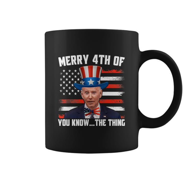 Merry Happy 4Th Of You Know The Thing Funny Coffee Mug