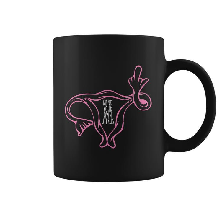 Mind Your Own Uterus 1973 Pro Roe Pro Choice Coffee Mug