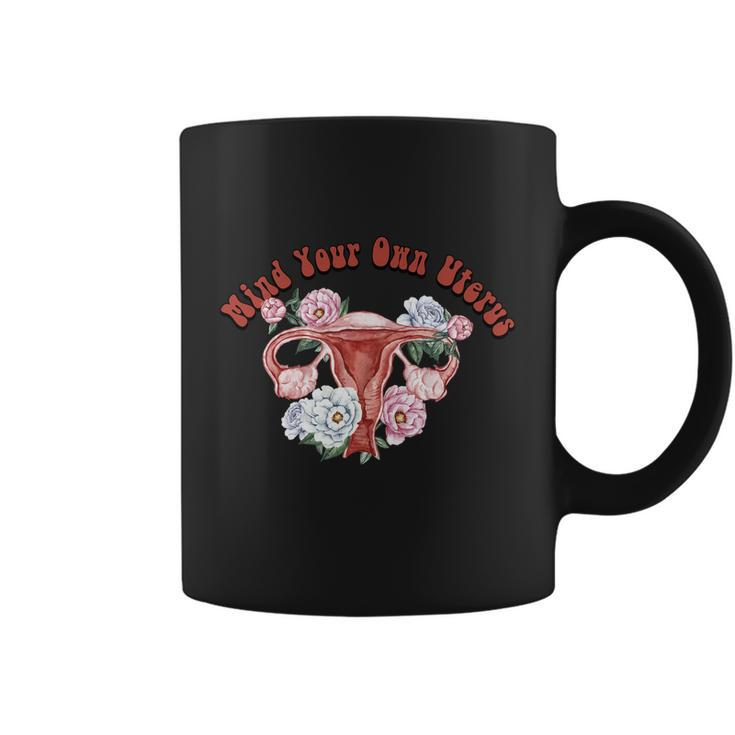 Mind Your Own Uterus Pro Choice Feminist V2 Coffee Mug