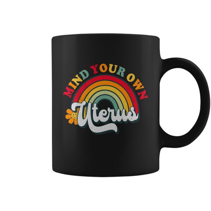 Mind Your Own Uterus Pro Choice Feminist Womens Rights Gift Coffee Mug